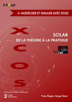 Scilab : De la théorie à la pratique - II. Modéliser et simuler avec Xcos