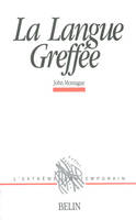 La Langue Greffée