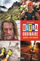 Ultra ordinaire, Ultra-ordinaire : journal d'un coureur