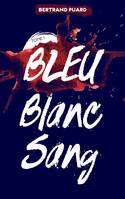 1, La trilogie Bleu Blanc Sang - Tome 1 - Bleu