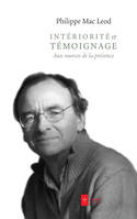 Intériorité et témoignage, Aux sources de la présence