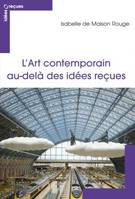 L'art contemporain au-delà des idées reçues