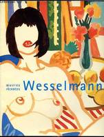 Wessselmann : Oeuvres récentes, oeuvres récentes