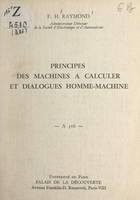 Principes des machines à calculer et dialogues homme-machine, Conférence donnée au Palais de la découverte, le 30 octobre 1965, dans le cadre de l'exposition 