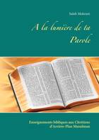 À la lumière de ta parole, Enseignements bibliques aux chrétiens d'arrière-plan musulman