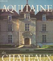 L'Aquitaine des châteaux