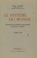 Le Système du Monde VIII, La physique parisienne au XVIe siècle, tome 8