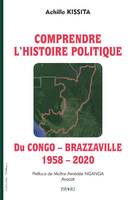 Comprendre l'histoire politique du Congo-Brazzaville, 1958-2020