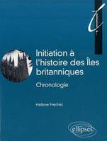 INITIATION A L'HISTOIRE DES ILES BRITANNIQUES, chronologie