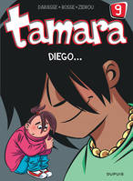 9, Tamara - Tome 9 - Diego ..., Volume 9, Diego...