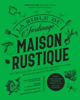 Maison rustique, la bible du jardinage : les meilleures pratiques au potager et au verger, pour devenir autonome durablement