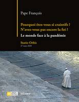 Pourquoi êtes-vous si craintifs ? N'avez-vous pas encore la foi ?, Le monde face à la pandémie