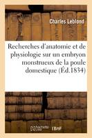 Recherches d'anatomie et de physiologie sur un embryon monstrueux de la poule domestique, circonscrit dans l'existence solitaire d'un coeur. Académie royale des sciences, 11 août 1834