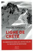 Ligne de Crête, Une immersion dans les unités d'élite du secours en montagne