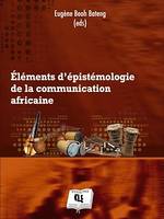 Éléments d'épistémologie de la communication africaine