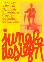 Jungle design, Le design à l'école nationale supérieure d'art et de design de limoges