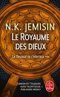 3, Le Royaume des dieux (La Trilogie de l'héritage, Tome 3)