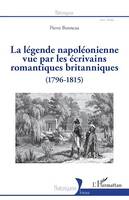 La légende napoléonienne vue par les écrivains romantiques britanniques, (1796-1815)