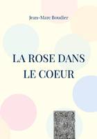 La Rose dans le Coeur, Et autres recensions et études religieuses