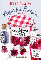 Agatha Raisin enquête 19 - La kermesse fatale, La kermesse fatale - Du LSD dans la confiture