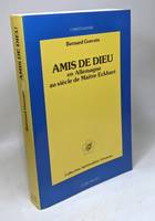 Amis de Dieu en Allemagne, au Siècle de Maître Eckhart, en Allemagne au siècle de Maître Eckhart