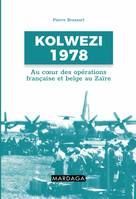 Kolwezi 1978, Au coeur des opérations française et belge au Zaïre