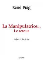 La manipulatrice... le retour