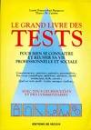 Le grand livre des tests, pour bien se connaître et réussir sa vie professionnelle et sociale