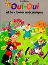 Oui-Oui et le clown mécanique