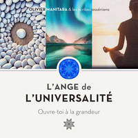 L'Ange de l'Universalité, Ouvre-toi à la grandeur