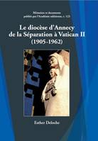 Le diocèse d'Annecy de la séparation à Vatican II, 1905-1962
