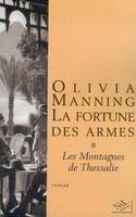 La fortune des armes., 2, Les montagnes de Thessalie, La Fortune des armes - tome 2 - Les montagnes de Thessalie, roman