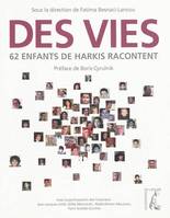 Des vies / 62 enfants de harkis racontent, 62 enfants de harkis racontent