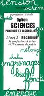 Concours de professeur d'école, option sciences physiques et technologie., livret 2, Mécanique, Concours de professeur d'école, option sciences physique et technologie, 36 confusions à éviter et 25 extraits de sujets