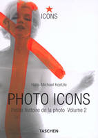 Photo icons, petite histoire de la photo (1928-1991) - Volume 2 - 