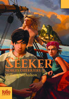 1, Nobles Guerriers, I : Seeker