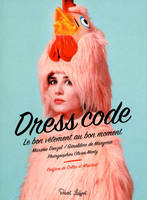 Dress Code, le bon vêtement au bon moment