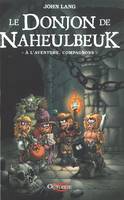 Le Donjon de Naheulbeuk T0, A l'Aventure Compagnons