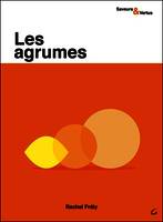 Les agrumes - Saveurs & Vertus