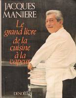 Le Grand livre de la cuisine à la vapeur