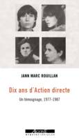 Dix ans d’Action directe, Un témoignage, 1977-1987