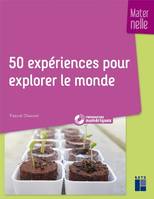 50 expériences pour explorer le monde - maternelle + CD-Rom