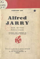 Alfred Jarry, Son œuvre. Portrait et autographe. Document pour l'histoire de la littérature française