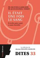 Il était une fois le sang, Il révèle notre hérédité et notre santé