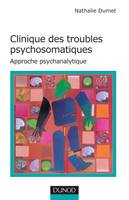 Clinique des troubles psychosomatiques - Approche psychanalytique, Approche psychanalytique