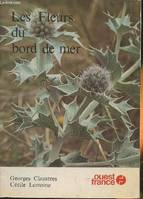 Georges Claustres Cécile Lemoine - Les fleurs du bord de mer / Ouest France