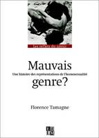 Mauvais genre ? Une histoire des représentations de l'homosexualité, une histoire des représentations de l'homosexualité