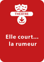 Elle court... la rumeur, Une pièce de théâtre à télécharger