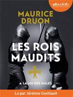 4, La Loi des mâles - Les Rois maudits, tome 4, Livre audio 1 CD MP3