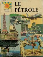 Le pétrole - Collection L'energie et nous N°2